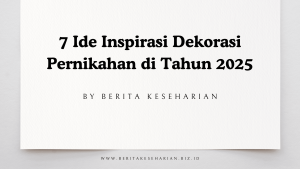 7 Ide Inspirasi Dekorasi Pernikahan di Tahun 2025